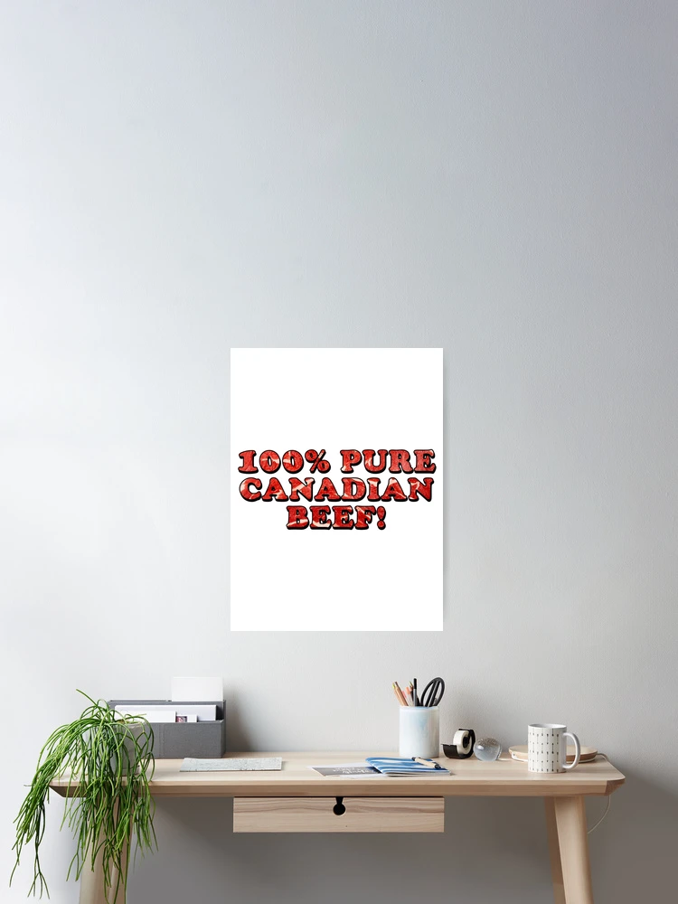 Thumbnail 2 of 3, Poster, 100 Percent Pure Canadian Beef [Roufxis-Rb] designed and sold by RoufXis.