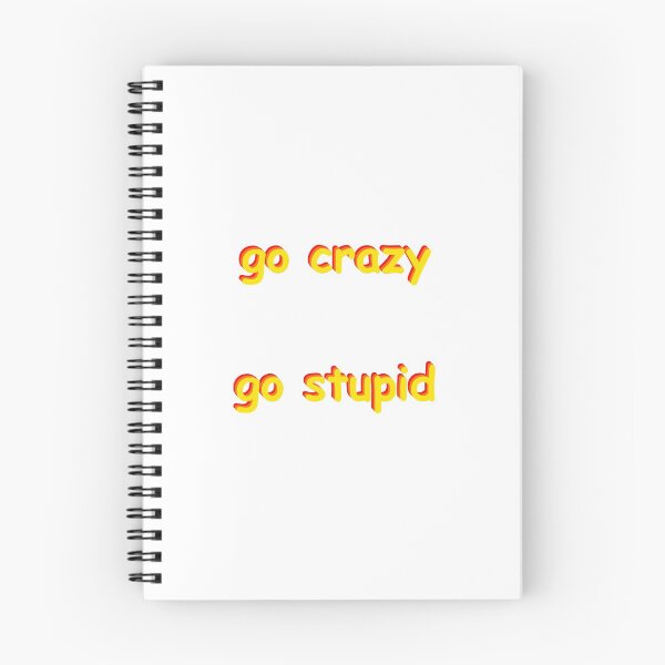 Item preview, go crazy go stupid! designed and sold by hzig.