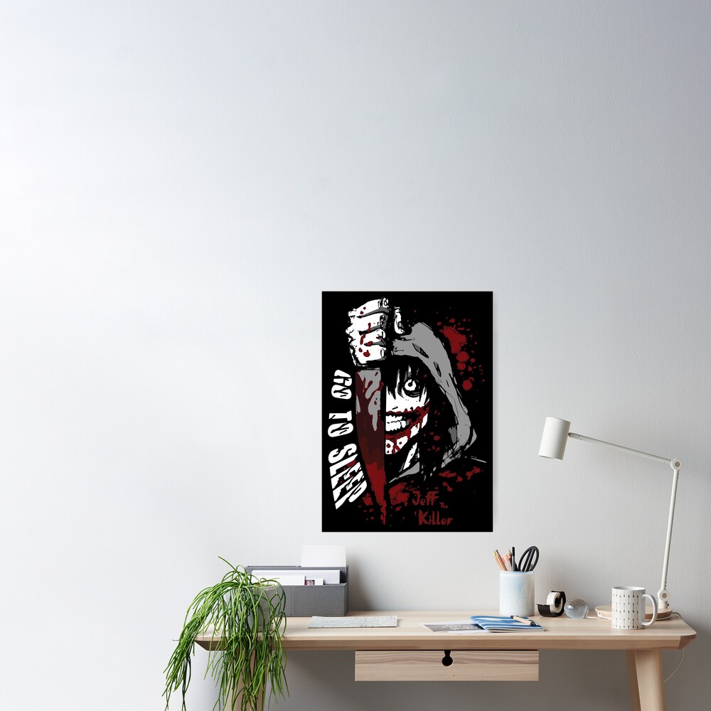 Jeff The Killer - Go to Sleep Poster for Sale by StatueGalaxy