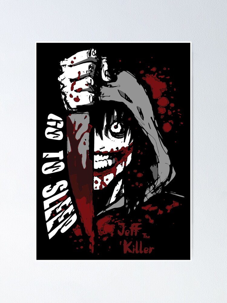 Jeff The Killer - Go to Sleep Poster for Sale by StatueGalaxy