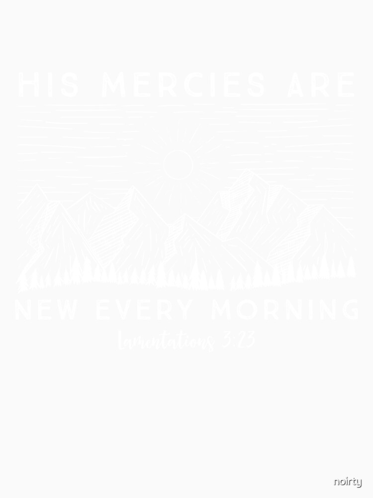 His Mercies Are New Every Day T-Shirt – Shea Lettering