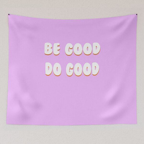 Item preview, Be Good Do Good designed and sold by bdadsmagee.