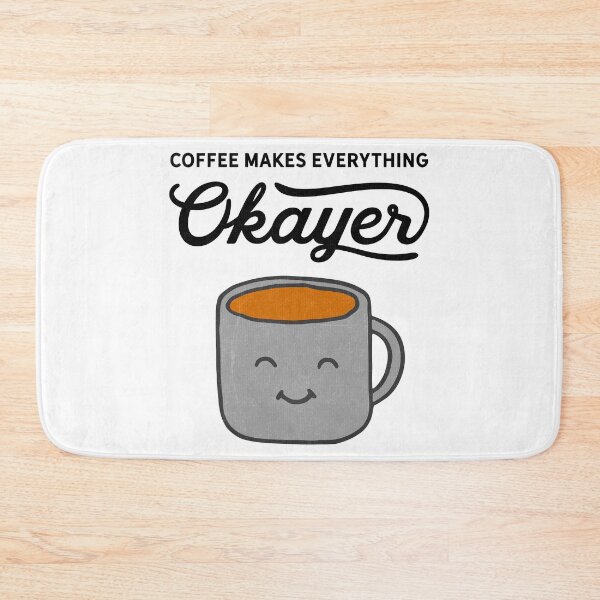 Item preview, Cute Coffee Makes Everything Okayer Funny Survival Caffeine Lover Quote designed and sold by ripsydesigns.