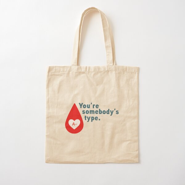 You are somebody's type ARH- - donate blood Cotton Tote Bag