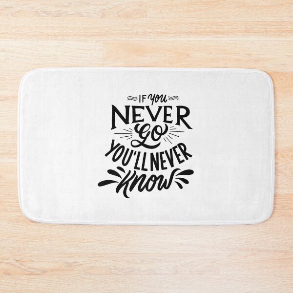 Item preview, If You Never Go You'll Never Know | Life Quote designed and sold by intrique8.