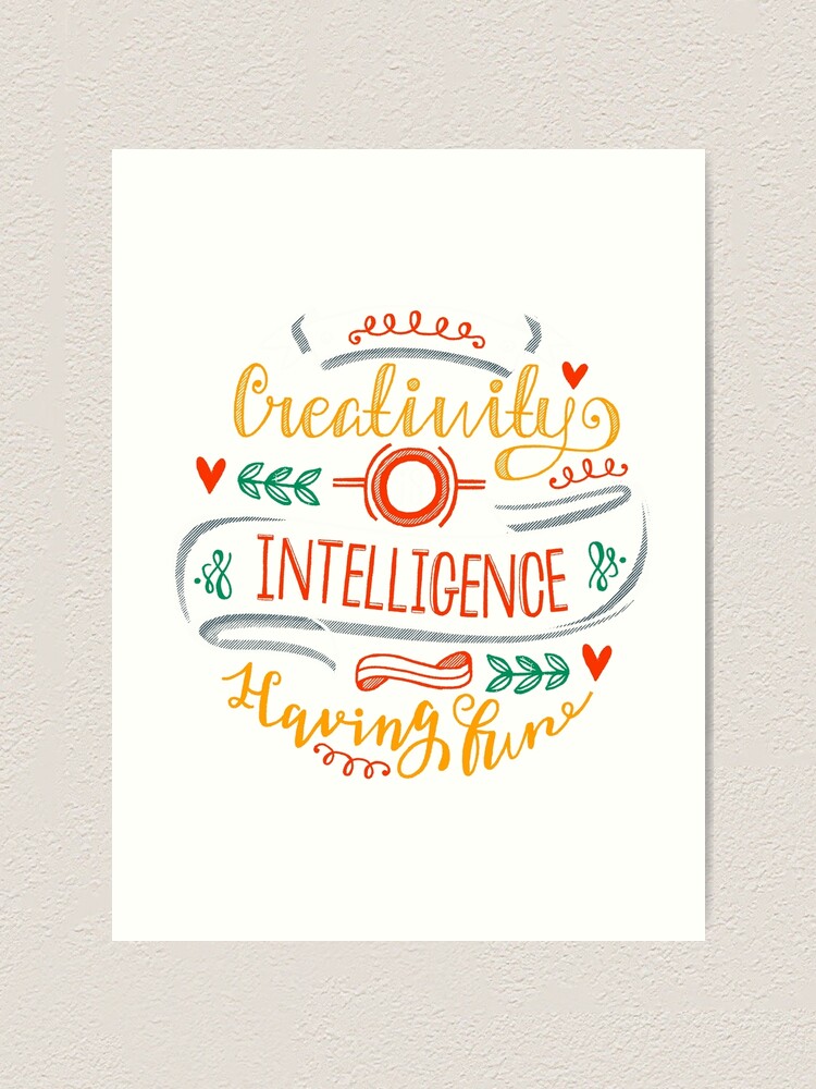 Impression Artistique La Creativite C Est L Intelligence S Amuser Citation Creative Par Intrique8 Redbubble