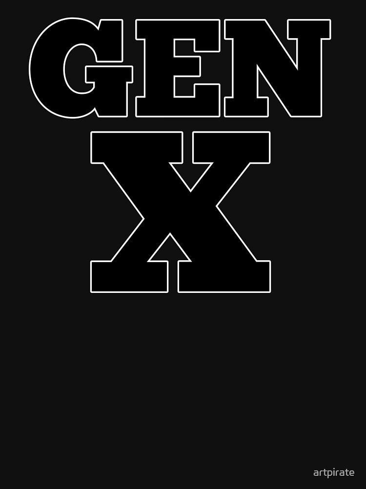"Gen X" Essential TShirt for Sale by artpirate Redbubble