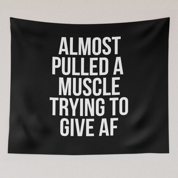 Item preview, Funny Sarcasm Almost Pulled Muscle Trying To Give AF designed and sold by BiagioDeFranco.