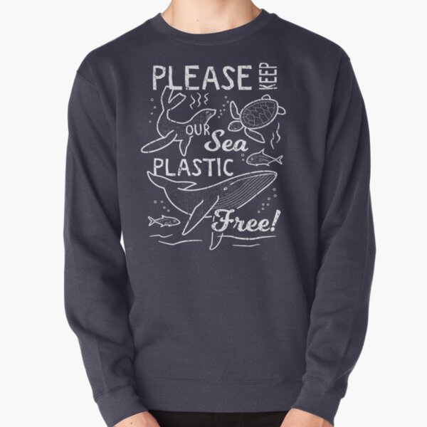 Please Keep Our Sea Plastic Free - Marine Animals Pullover Sweatshirt