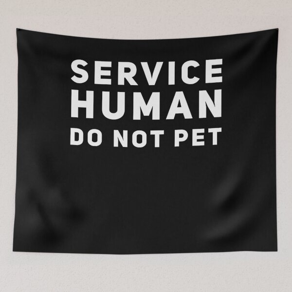 Item preview, Service Human Do Not Pet Funny Ironic Gift designed and sold by BiagioDeFranco.