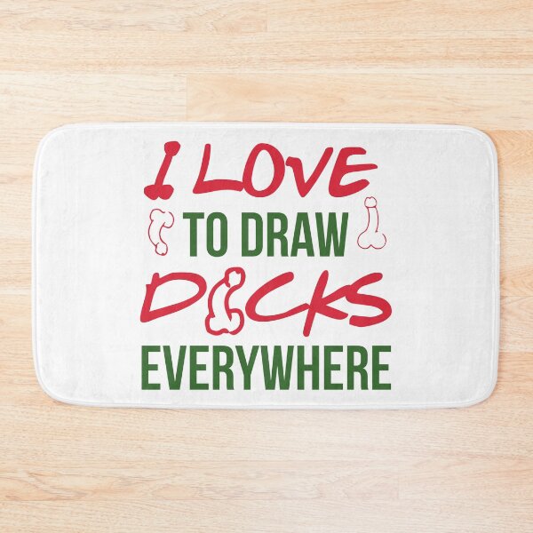 Item preview, I LOVE TO DRAW DICKS EVERYWHERE designed and sold by Dwarf-Monkey.