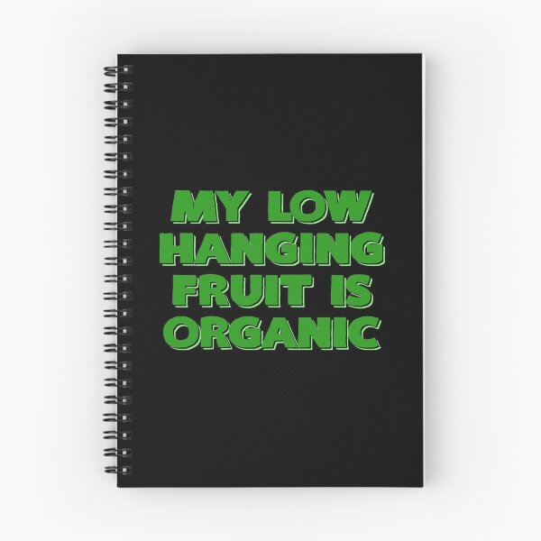 Item preview, My Low Hanging Fruit Is Organic designed and sold by KoolMoDee.
