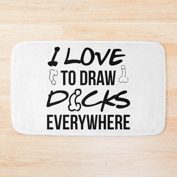 Item preview, I LOVE TO DRAW DICKS EVERYWHERE designed and sold by Dwarf-Monkey.