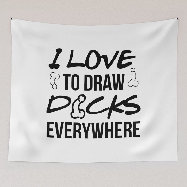 Item preview, I LOVE TO DRAW DICKS EVERYWHERE designed and sold by Dwarf-Monkey.