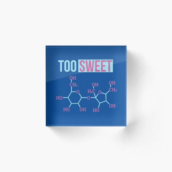 Too Sweet - Sucrose Molecule Acrylic Block
