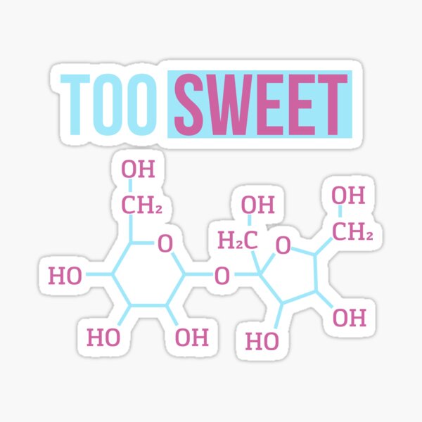 Too Sweet - Sucrose Molecule Sticker