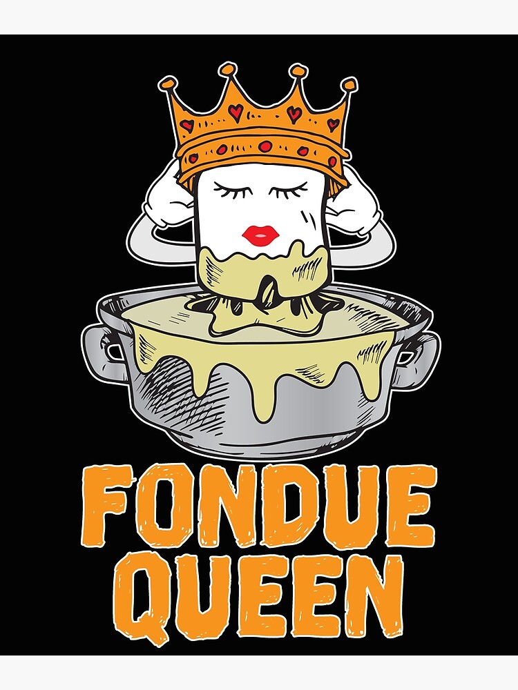 "Fondue Queen Cheese Queen, Switzerland food gift" Art Print by tarek25
