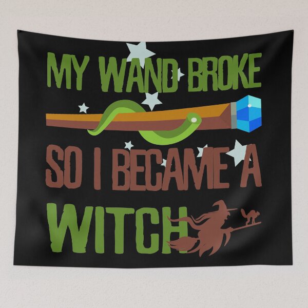 Item preview, My wand broke so I became a witch designed and sold by Kam-designs.