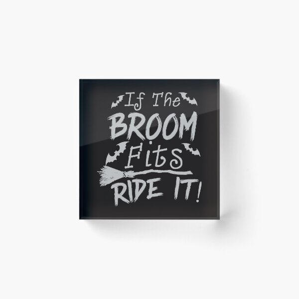 Item preview, If the Broom fits ride it! designed and sold by WorldOfTeesUSA.