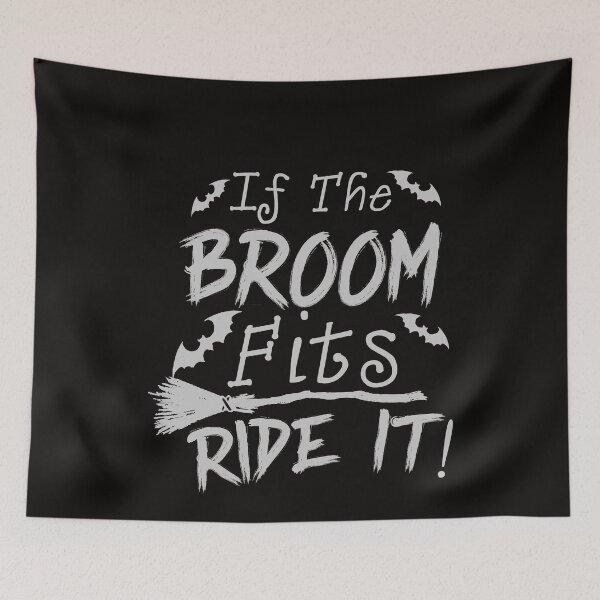 Item preview, If the Broom fits ride it! designed and sold by WorldOfTeesUSA.
