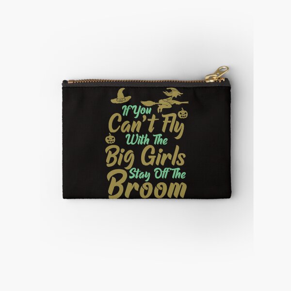 Item preview, If you can't fly with the big girls stay off the broom designed and sold by WorldOfTeesUSA.