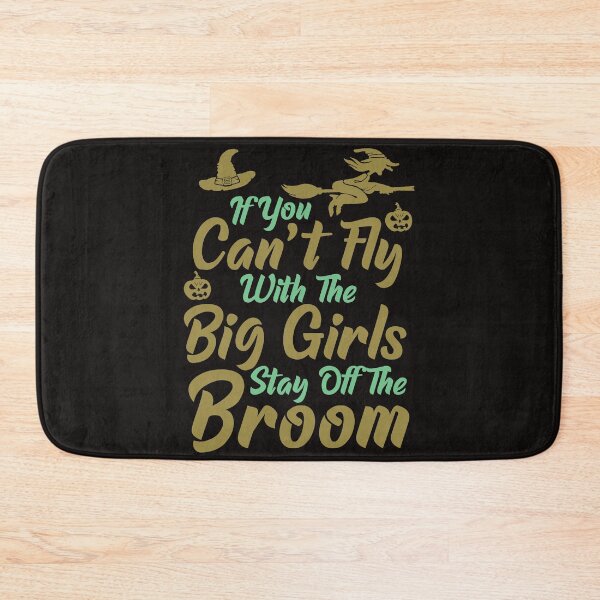 Item preview, If you can't fly with the big girls stay off the broom designed and sold by WorldOfTeesUSA.