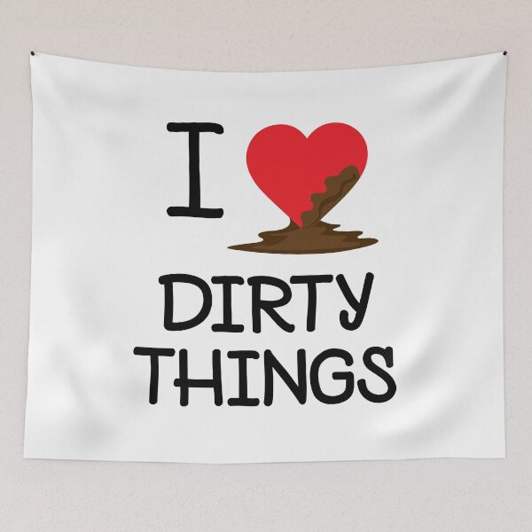 Item preview, I LOVE DIRTY THINGS (I HEART DIRTY THINGS) designed and sold by Dwarf-Monkey.