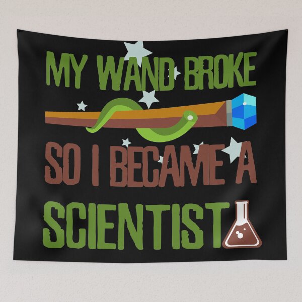 Item preview, My wand broke so I became a scientist designed and sold by Kam-designs.