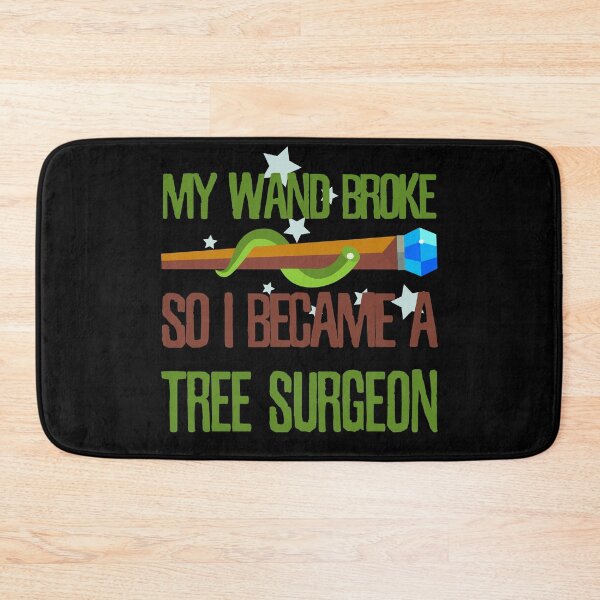 Item preview, My wand broke so I became a tree surgeon designed and sold by Kam-designs.