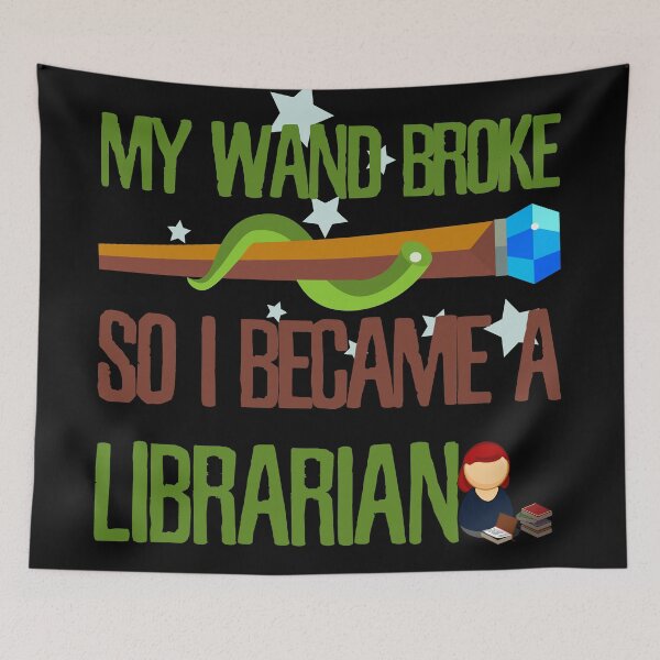 Item preview, My wand broke so I became a librarian designed and sold by Kam-designs.