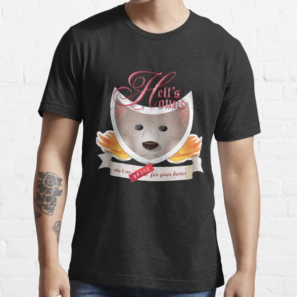 Hell's Hound - Ain't No Grace For Your Bones Essential T-Shirt