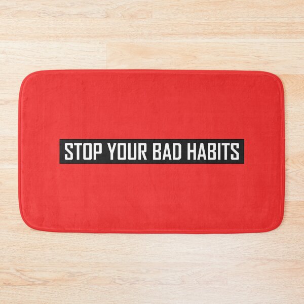 Item preview, Stop Your Bad Habits designed and sold by HiddenStar02.