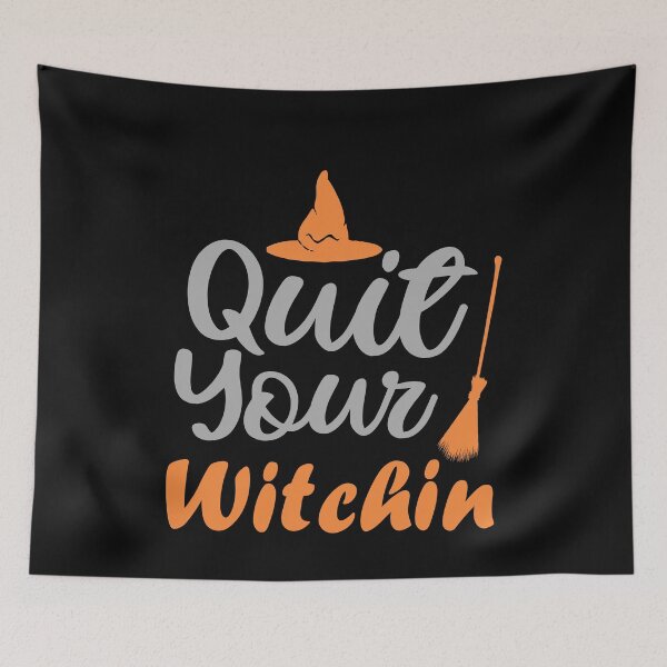 Item preview, Quit your Witchin designed and sold by WorldOfTeesUSA.