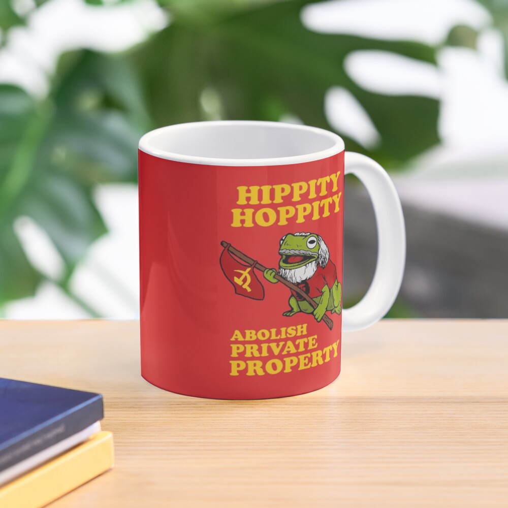 Hippity Hoppity Abolish Private Property Mug
