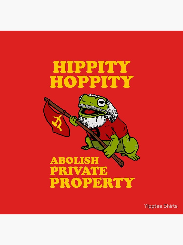 Hippity Hoppity Abolish Private Property by dumbshirts