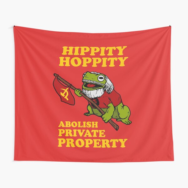 Hippity Hoppity Abolish Private Property Tapestry