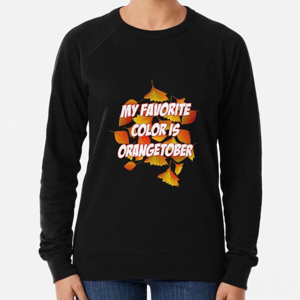 My Favorite Color Is Autumn Crewneck Sweatshirt Fall Leaves Pumpkin Patch Pie