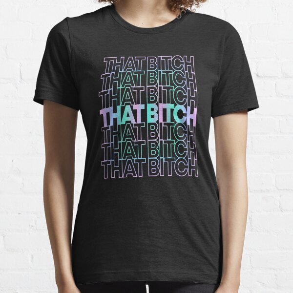 That Bitch Retro Essential T-Shirt