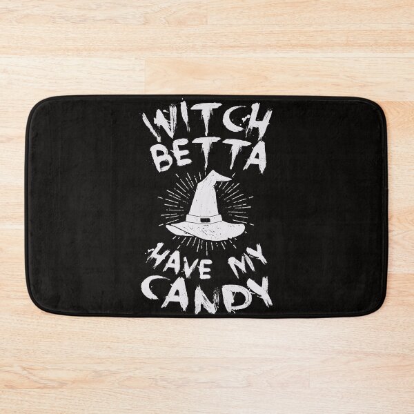 Item preview, Witch betta have my candy designed and sold by WorldOfTeesUSA.