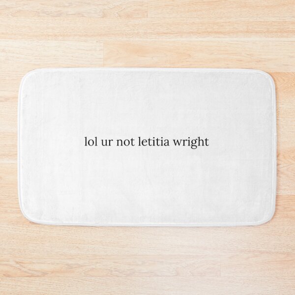 Item preview,  lol ur not letitia wright designed and sold by emma0ut.