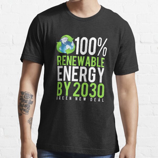 Green New Deal 100% Renewable Energy By 2030 Essential T-Shirt