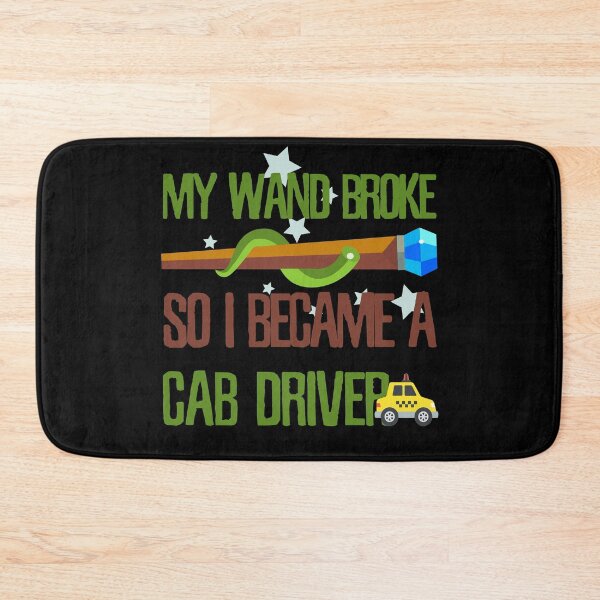 Item preview, My wand broke so I became a cab driver designed and sold by Kam-designs.