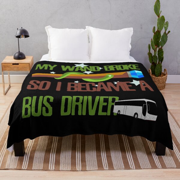 Item preview, My wand broke so I became a bus driver designed and sold by Kam-designs.