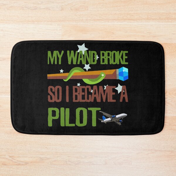 Item preview, My wand broke so I became a pilot designed and sold by Kam-designs.
