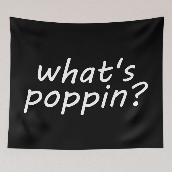 Item preview, what's poppin? designed and sold by emphatic.