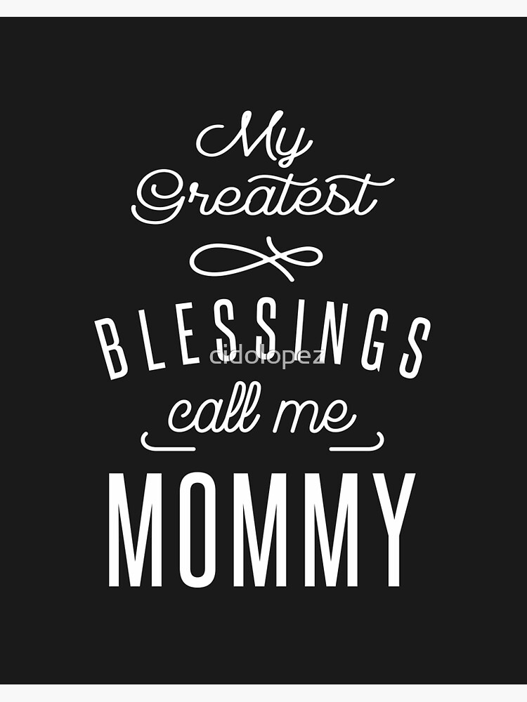 my blessings call me mom