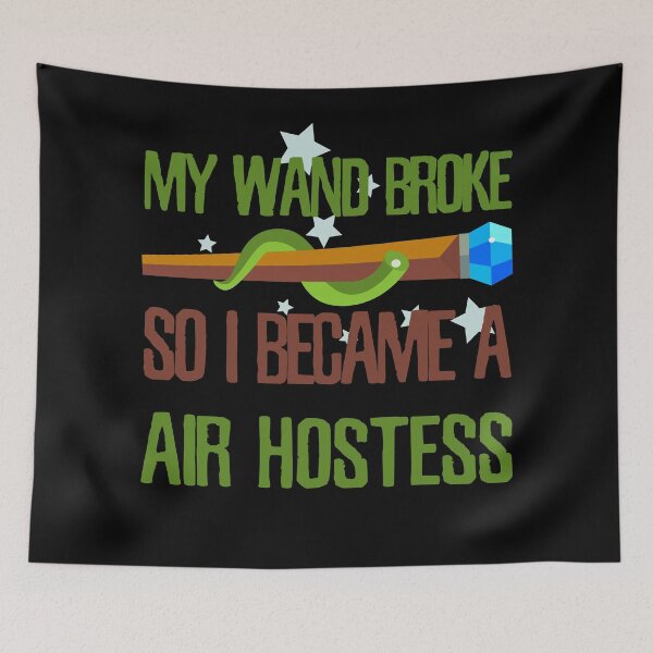 Item preview, My wand broke so I became an air hostess designed and sold by Kam-designs.