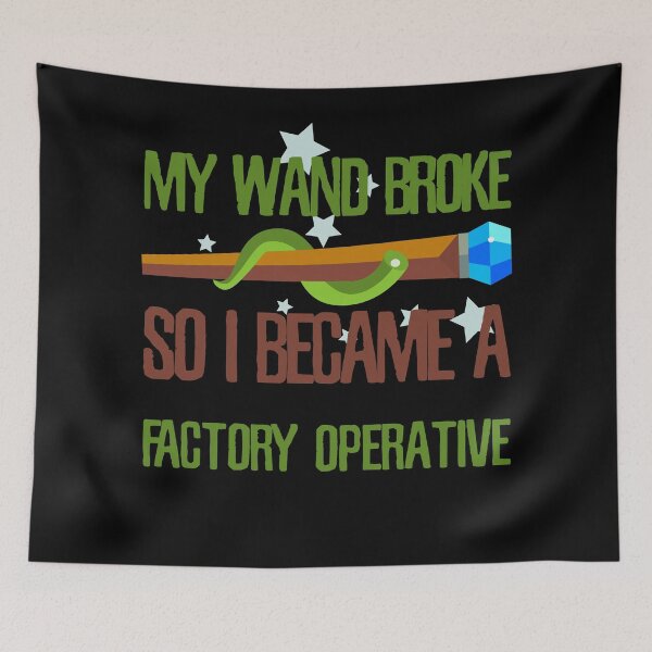 Item preview, My wand broke so I became an factory operative designed and sold by Kam-designs.