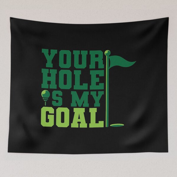 Item preview, Your Hole Is My Goal designed and sold by tonstan.