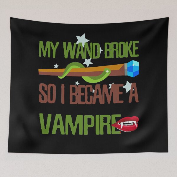 Item preview, My wand broke so I became a vampire designed and sold by Kam-designs.